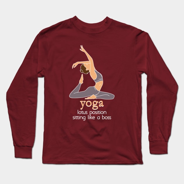 YOGA - Lotus position sitting like a boss Long Sleeve T-Shirt by Fashioned by You, Created by Me A.zed